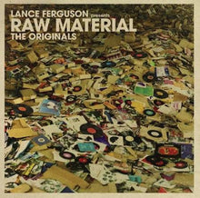 Load image into Gallery viewer, Lance Ferguson - Presents Raw Material: The Originals - Vinyl LP Record