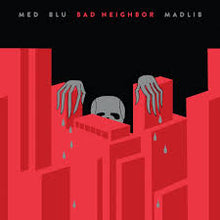 Load image into Gallery viewer, Madlib, Med, Blu - Bad Neighbor (10 Year Anniversary Edition) - Vinyl LP Record - Bondi Records