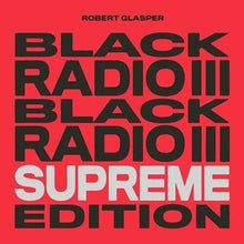 Load image into Gallery viewer, Robert Glasper - Black Radio III - Supreme Edition Vinyl LP Record - Bondi Records