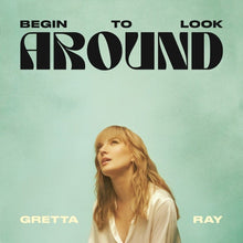 Load image into Gallery viewer, Gretta Ray - Begin To Look Around - Vinyl LP Record - Bondi Records