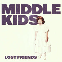Load image into Gallery viewer, Middle Kids - Lost Friends - Vinyl LP Record - Bondi Records