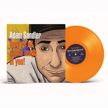 Load image into Gallery viewer, Adam Sandler - They're All Gonna Laugh At You! - RSD 2026 Orange Vinyl LP Record - Bondi Records
