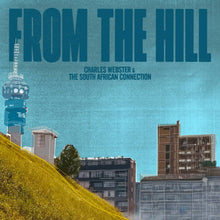 Load image into Gallery viewer, Charles Webster &amp; The South African Connection - From The Hill - Vinyl LP Record - Bondi Records
