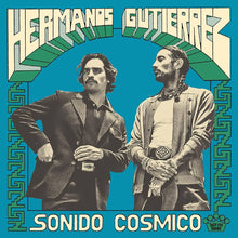 Load image into Gallery viewer, Hermanos Gutierrez - Sonido Cosmico - Vinyl LP Record - Bondi Records
