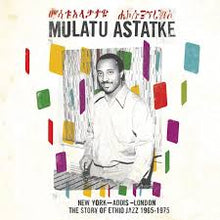 Load image into Gallery viewer, Mulatu Astatke - New York Addis London: The Story Of Ethio Jazz 1965-1975 - Vinyl LP Record
