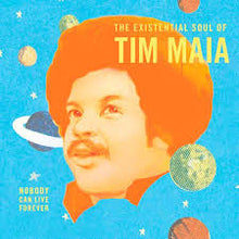 Load image into Gallery viewer, Tim Maia - World Psychedelic Classics 4: Nobody Can Live Forever – The Existential Soul of Tim Maia - Vinyl LP Record
