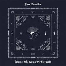Load image into Gallery viewer, José González - Against The Dying Of Light - Black Vinyl LP Record - Bondi Records
