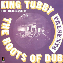Load image into Gallery viewer, King Tubby – The Roots Of Dub - Vinyl LP Record - Bondi Records
