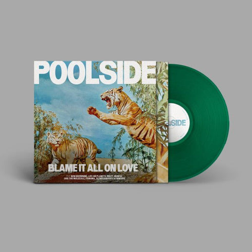 Poolside - Blame It All On Love - Green Vinyl LP Record - Bondi Records