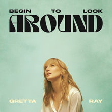 Load image into Gallery viewer, Gretta Ray - Begin To Look Around - Vinyl LP Record - Bondi Records

