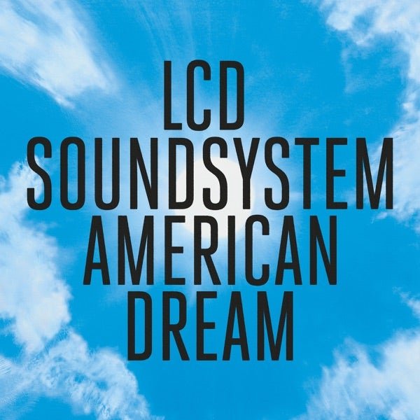 LCD Soundsystem - American Dream - Vinyl LP Record - Bondi Records