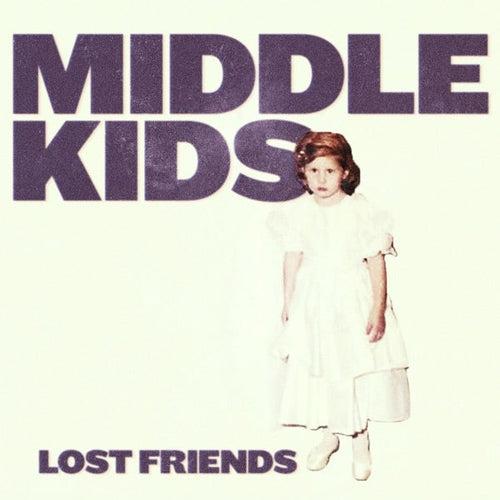 Middle Kids - Lost Friends - Vinyl LP Record - Bondi Records