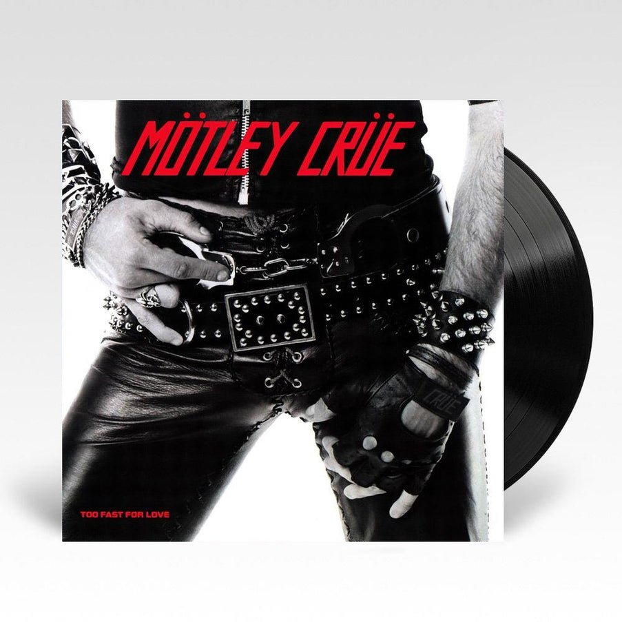 Mötley Crüe - Too Fast For Love - Vinyl LP Record - Bondi Records