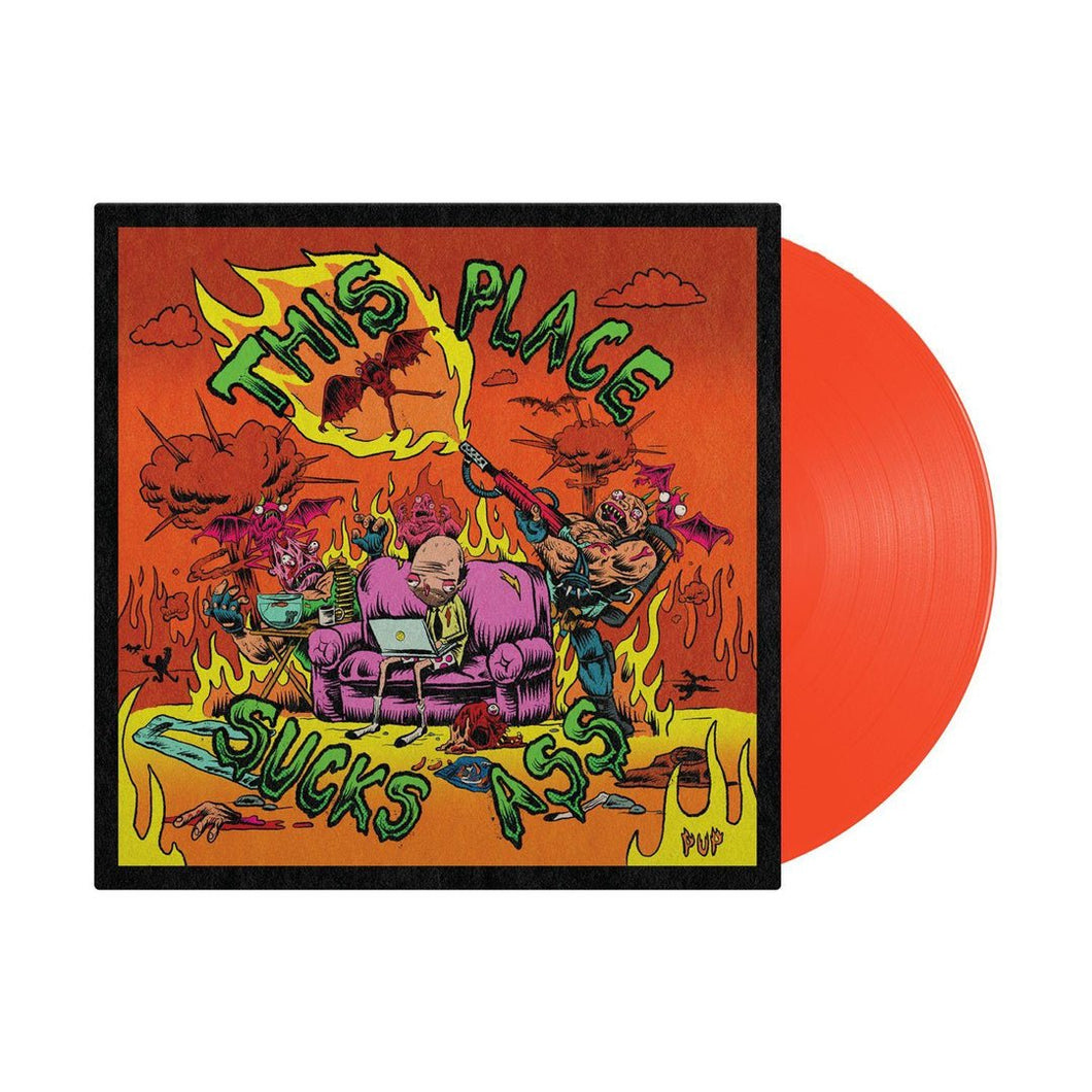Pup - This Place Sucks Ass - Neon Orange Vinyl LP Record - Bondi Records